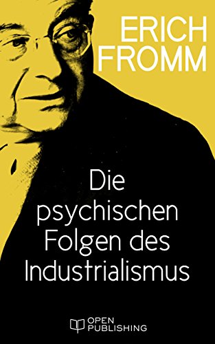 Die psychischen Folgen des Industrialismus: The Psychological Problem of Man in Modern Society (German Edition)