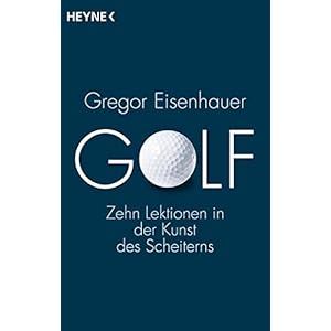 Golf: Zehn Lektionen in der Kunst des Scheiterns