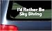 I'd Rather Be Skydiving White Vinyl Sticker