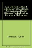 Laid out with taste and judgement : the landscape, architecture and social history of The Park and its environs in Cheltenham