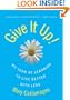 Give It Up!: My Year of Learning to Live Better with Less