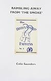 Rambling away from 'The Smoke' : the story of the ramblers' excursions by train and coach from London (1932 to 2004)