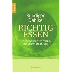 Richtig essen: Der ganzheitliche Weg zu gesunder Ern�hrung