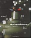 Lighting the Landscape: Art, Design, Technologies