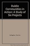Dublin communities in action : a study of six projects
