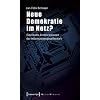 Neue Demokratie im Netz?: Eine Kritik an den Visionen der Informationsgesellschaft
