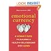 Emotional Currency: A Woman's Guide to Building a Healthy Relationship with Money