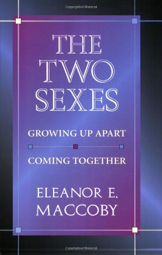 The Two Sexes: Growing Up Apart, Coming Together (Family and Public Policy)