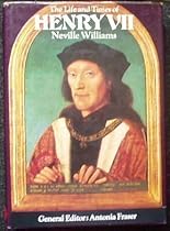 The Life and Times of Henry VII (Kings & Queens of England)