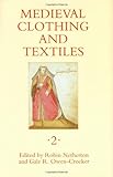 Medieval Clothing and Textiles 2 (v. 2)