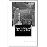 Zoey Le Mar and the Veil of Fear ~ Michael S Lopez