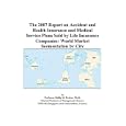 The 2007 Report on Accident and Health Insurance and Medical Service Plans Sold by Life Insurance Companies: World Market Segmentation by City'