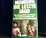 Die letzte Jagd - R&uuml;diger Nehberg