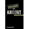 D�sob��r � l'argent