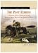 The Pony Express: A Primary Source History of the Race to Bring Mail to the American ...