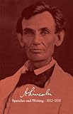 Abraham Lincoln : Speeches and Writings 1832-1858 (Library of America)
