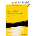 Was Marken erfolgreich  macht: Neuropsychologie in der Markenf�hrung