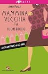 Mammina vecchia fa buon brodo (Palpiti)