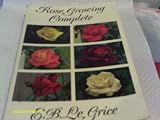 Rose growing complete