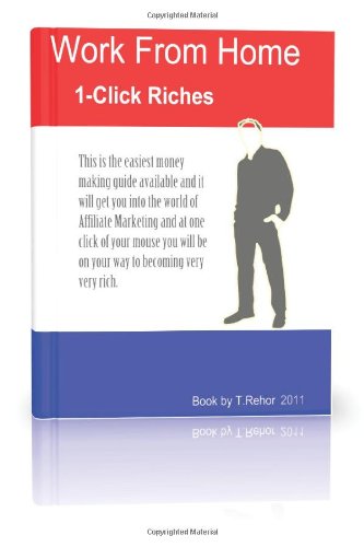Work from Home 1-Click Riches!