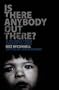 Is There Anybody Out There?: A Journey from Despair to Hope