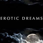Erotic Dreams | [John Keats, Robert Herrick, William Shakespeare]