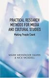 Practical Research Methods for Media and Cultural Studies: Making People Count