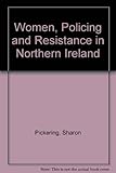 Women, policing, and resistance in Northern Ireland