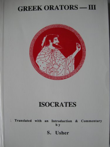 Greek Orators III: Isocrates (Aris & Phillips Classical Texts, Volume 3)