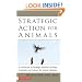 Strategic Action for Animals: A Handbook on Strategic Movement Building, Organizing, and Activism for Animal Liberation (Flashpoint)