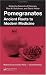 Pomegranates: Ancient Roots to Modern Medicine (Medicinal and Aromatic Plants - Industrial Profiles) Pomegranates: Ancient Roots to Modern Medicine (Medicinal and Aromatic Plants - Industrial Profiles)
