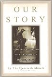 Our Story, 77 Hours That Tested Our Friendship and Our Faith - Hardcover - First Edition, 1st Printing 2002 (Quecreek Mine, Outside Somerset, PA Pennsylvania)