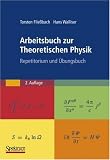 Arbeitsbuch zur Theoretischen Physik: Repetitorium und Übungsbuch