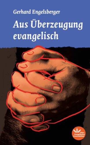 Aus Überzeugung evangelisch: Vom kreativen Spiel mit der 