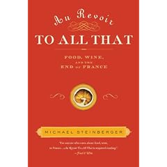 Au Revoir to All That: Food, Wine, and the End of France