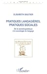 Pratiques langagi�res pratiques sociales