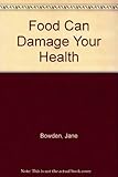 Food can damage your health