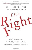 The Right Fight: How Great Leaders Use Healthy Conflict to Drive Performance, Innovation, and Value
