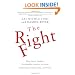 The Right Fight: How Great Leaders Use Healthy Conflict to Drive Performance, Innovation, and Value