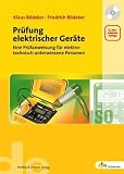 Produkt-Bild: Pr&uuml;fung elektrischer Ger&auml;te. Eine Pr&uuml;fanweisung f&uuml;r elektrotechnisch unterwiesene Personen