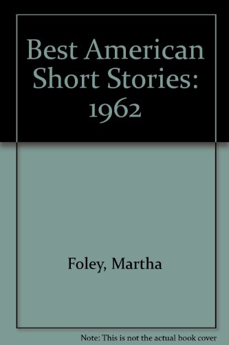 The Best American Short Stories, 1962: and the Yearbook of the American Short Story