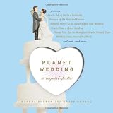 Planet Wedding: A Nuptialpedia