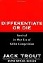 Differentiate or Die: Survival in Our Era of Killer Competition