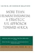 More Than Humanitarianism: A Strategic U.S. Approach Toward Africa (Independent Task Force Report)