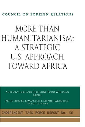 More Than Humanitarianism: A Strategic U.S. Approach Toward Africa (Council on Foreign Relations (Council on Foreign Relations Press))