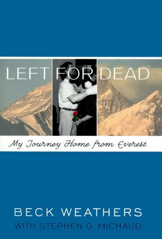 By Beck Weathers - Left for Dead: My Journey Home from Everest (2000-05-10) [Hardcover]