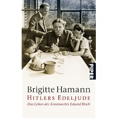 Hitlers Edeljude: Das Leben des Armenarztes Eduard Bloch