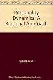 Personality dynamics : a biosocial approach