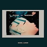 Flesh and Machine by Daniel Lanois (2014-10-27)【並行輸入品】