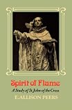 Spirit of flame : a study of St. John of the Cross
